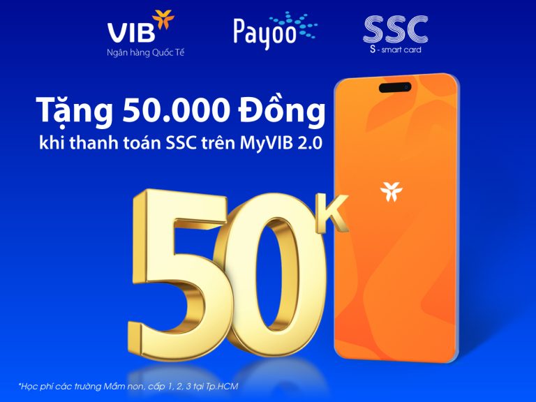 Hoàn 50.000đ khi thanh toán học phí SSC qua ứng dụng MyVIB 2.0