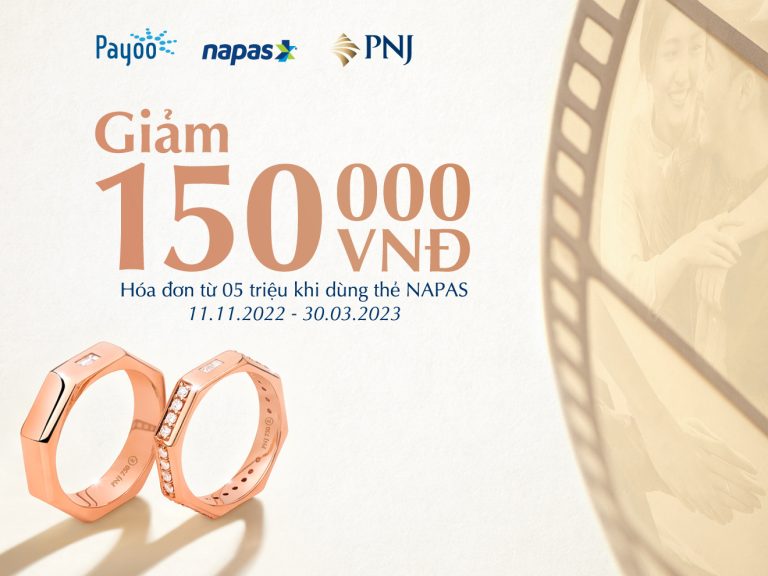 Nhận tiếp ưu đãi 150.000đ khi mua sắm tại PNJ bằng thẻ Napas