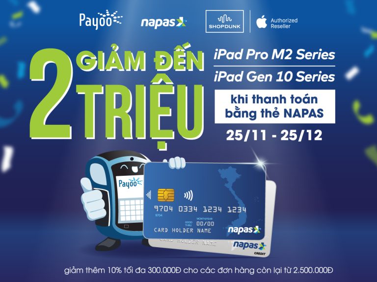 Giảm đến 2 triệu đồng khi mua iPad tại ShopDunk bằng thẻ Napas